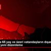 İstanbul da 65 yaş ve üzeri vatandaşların dışarı çıkma ...