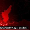 11 Ocak Cumartesi DHA Spor Gündemi 11 Ocak Cumartesi DHA Spor Gündemi
