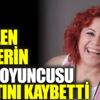 ﻿Sevilen dizilerin ünlü oyuncusu hayatını kaybetti