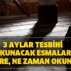 3 aylar Şaban, Recep ve Ramazan ayı tesbihi esmalar kaç kere ne zaman okunmalı? Üç aylar namazı kaç rekat? 3 aylar Şaban, Recep ve Ramazan ayı tesbihi esmalar kaç kere ne zaman okunmalı? Üç aylar namazı kaç rekat?