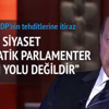 Erdoğan: Silahla siyaset demokratik parlamenter sistemin yolu değildir