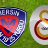 Mersin İY-Galatasaray (11'ler belli oldu)