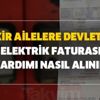 Her ay veriliyor! Dar gelirliye elektrik müjdesi! Fakir ailelere devletten elektrik faturası yardımı nasıl alınır?