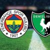 CANLI İZLE: Fenerbahçe - Denizlispor maçı şifresiz canlı anlatım izle | FB Denizli maçı skoru kaç kaç?