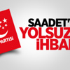 Saadet'ten Yolsuzluk İhbarı Saadet'ten Yolsuzluk İhbarı