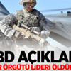 ABD açıkladı! Terör örgütü lideri öldürüldü