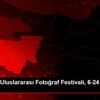 10. Bursa Uluslararası Fotoğraf Festivali, 6-24 Ekim ... 10. Bursa Uluslararası Fotoğraf Festivali, 6-24 Ekim ...