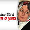 Hayrunnisa Gül Selvi'ye yazısından dolayı kırgın