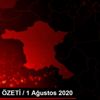 GÜNDEM ÖZETİ / 1 Ağustos 2020 GÜNDEM ÖZETİ / 1 Ağustos 2020