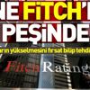 Fitch'ten Türkiye'ye müdahale çağrısı Fitch'ten Türkiye'ye müdahale çağrısı