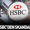 HSBC'de skandal