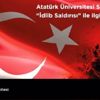 Atatürk Üniversitesi Senatosundan İdlib açıklaması; Atatürk Üniversitesi Senatosundan İdlib açıklaması;