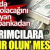 ﻿Ünlü bankadan yatırımcılara hazır olun mesajı