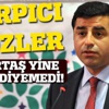 Demirtaş yine şehit diyemedi!