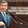 Ahmet Davutoğlu: Hiçbir yere kaçamazlar