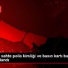 Manisa da sahte polis kimliği ve basın kartı bulunan ...