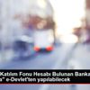 "Mevduat/Katılım Fonu Hesabı Bulunan Banka Sorgulama" ... "Mevduat/Katılım Fonu Hesabı Bulunan Banka Sorgulama" ...