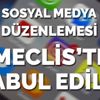 SON DAKİKA: Sosyal medya yasası kabul edildi