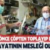 25 yıl önce çöpten toplayarak başladı! Hayatının işini oldu paraya para demiyor! Nadide antikalar... 25 yıl önce çöpten toplayarak başladı! Hayatının işini oldu paraya para demiyor! Nadide antikalar...