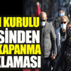 ﻿Bilim Kurulu üyesinden tam kapanma açıklaması