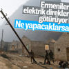 Ermeniler, Kelbecer'den ayrılırken elektrik direklerini söktü