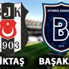 Beşiktaş'ın "kabusu" Başakşehir