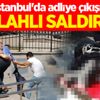 İstanbul'da adliye çıkışı silahlı saldırı!