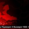 TFF 3. Lig: Payasspor: 0 Bucaspor 1928: 1 TFF 3. Lig: Payasspor: 0 Bucaspor 1928: 1