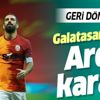Galatasaray'da Arda Turan kararı! Geri dönüyor Galatasaray'da Arda Turan kararı! Geri dönüyor