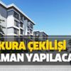 TOKİ kuraları ne zaman çekilecek? 2020 TOKİ 100 bin sosyal konut 2+1 3+1 kura çekilişi ne zaman?