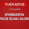 Diyarbakır'da polise silahlı saldırı: 1 polis yaralı