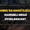 Kademeli mesai nedir? İstanbul'da hangi ilçelerde kademeli mesai uygulanacak? Kimler evden çalışabilecek?