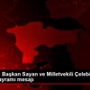 Son dakika haber | Vali Varol, Başkan Sayan ve Milletvekili ... Son dakika haber | Vali Varol, Başkan Sayan ve Milletvekili ...