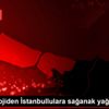 Meteorolojiden İstanbullulara sağanak yağış uyarısı