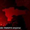 Büyük Önder Atatürk ü anıyoruz