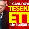 Canlı yayında teşekkür etti! İşte övdüğü o isim...