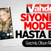 Siyonist Model Hasta Oldu