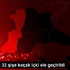 Edirne de 32 şişe kaçak içki ele geçirildi Edirne de 32 şişe kaçak içki ele geçirildi