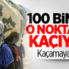 100 Bin Kişi Bombalardan Kaçıyor
