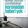 Koronadan bir tek denizaltı mürettebatının haberi yok