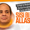Sisi'den küstah Türkiye açıklaması
