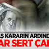 Flaş kararın ardından dolar sert çakıldı Flaş kararın ardından dolar sert çakıldı