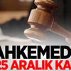 Mahkemeden 17 - 25 Aralık kararı Mahkemeden 17 - 25 Aralık kararı