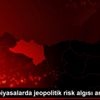 Küresel piyasalarda jeopolitik risk algısı arttı