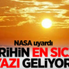 NASA sıcaklık konusunda uyardı
