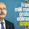 Kemal Kılıçdaroğlu, Fransa protestosunu değerlendirdi
