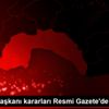 Cumhurbaşkanı kararları Resmi Gazete de