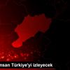3 milyar insan Türkiye yi izleyecek 3 milyar insan Türkiye yi izleyecek