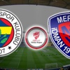 Fenerbahçe- Mersin İY