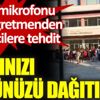 ﻿Eline mikrofonu alan öğretmen öğrencileri tehdit etti: Ağzınızı yüzünüzü dağıtırım